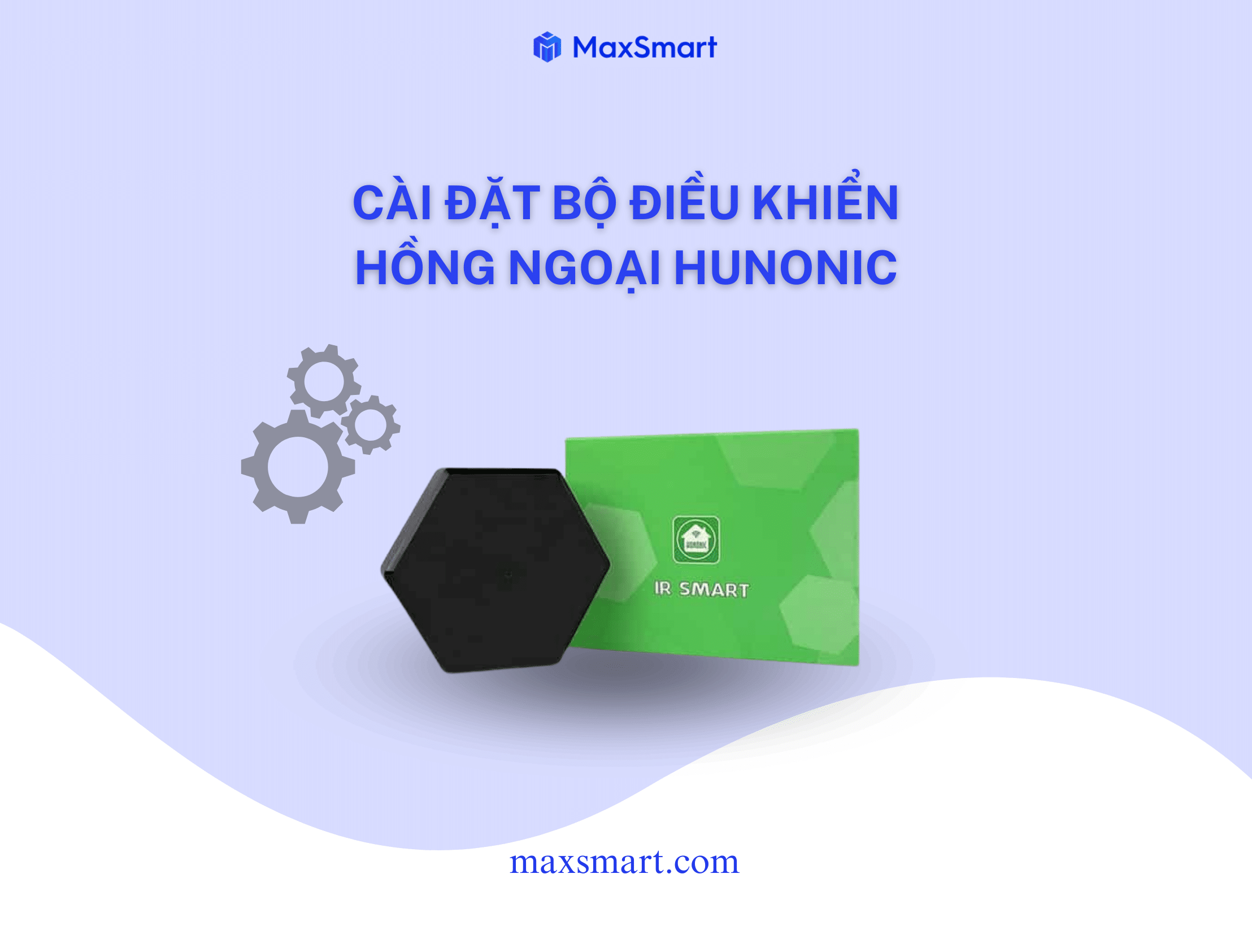 Hướng dẫn cài đặt bộ điều khiển Hồng ngoại Hunonic