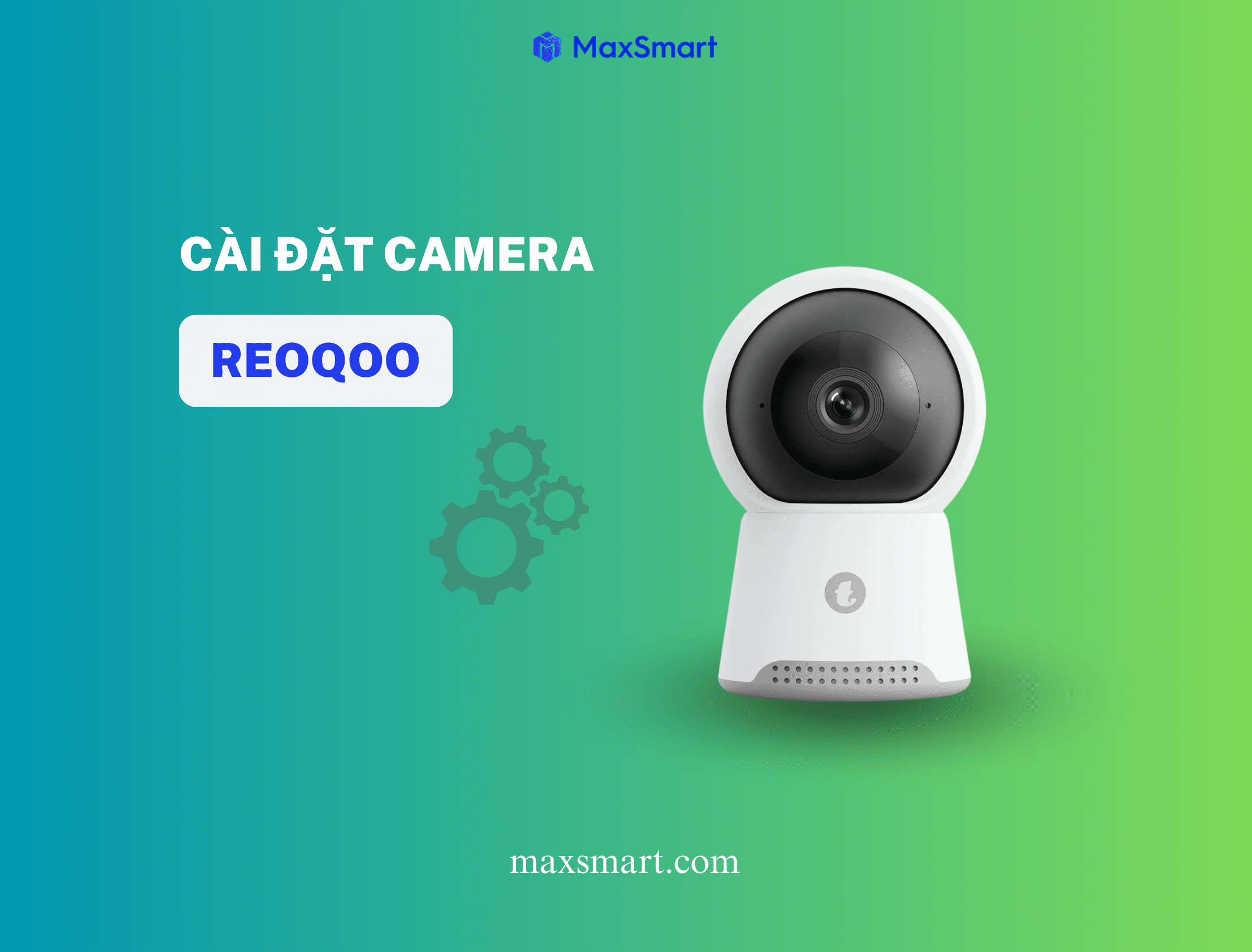 Hướng dẫn cài đặt Camera Reoqoo