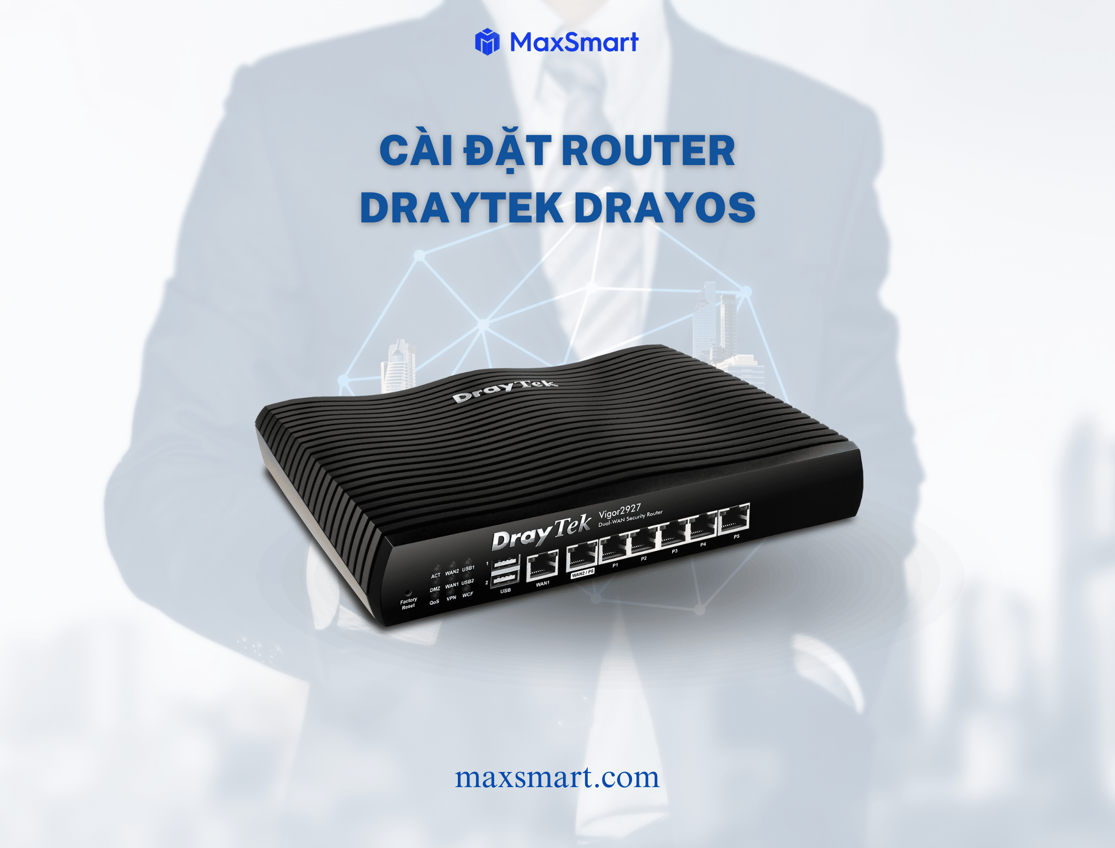 Hướng dẫn cài đặt Router Draytek DrayOS