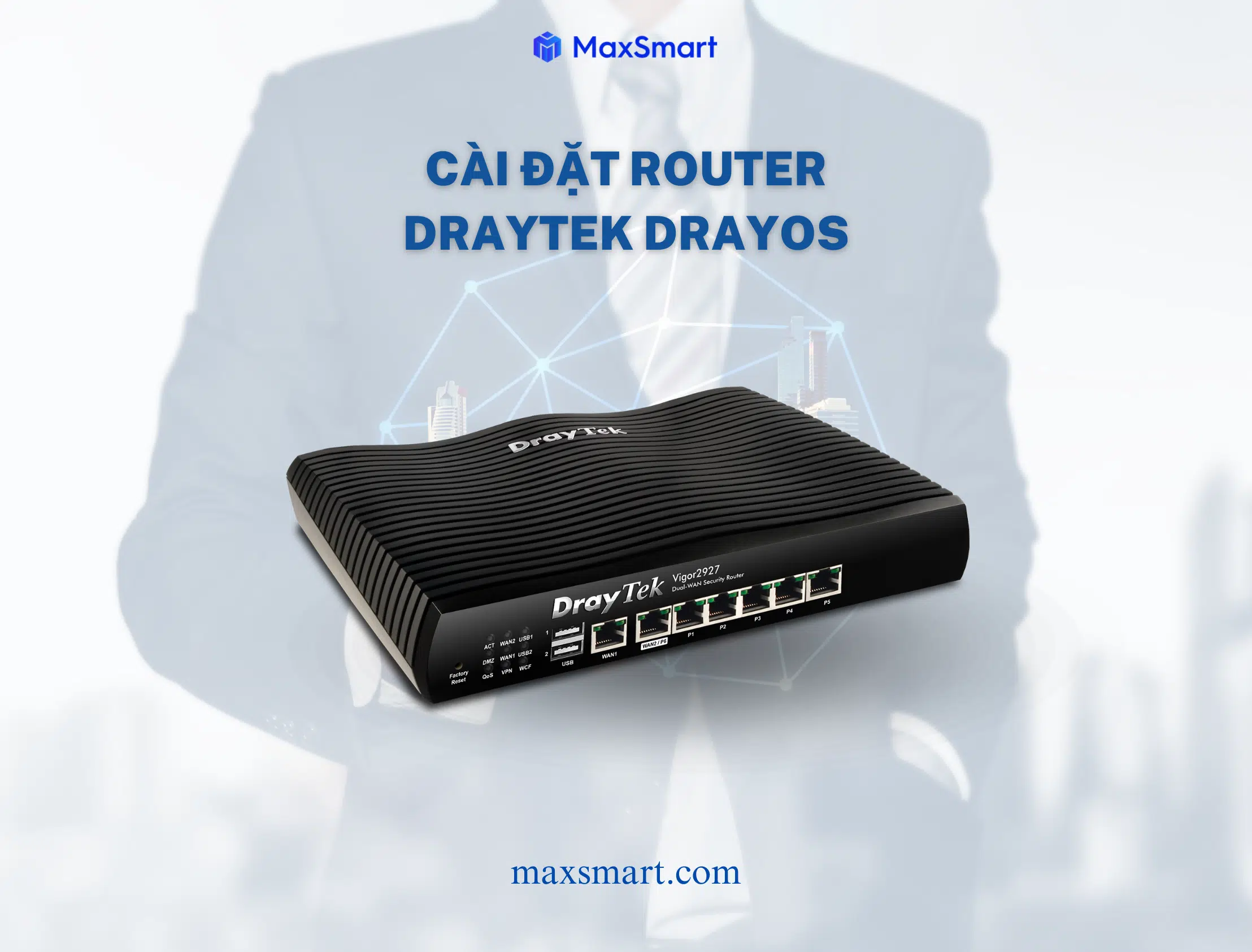 Hướng dẫn cài đặt Router Draytek DrayOS