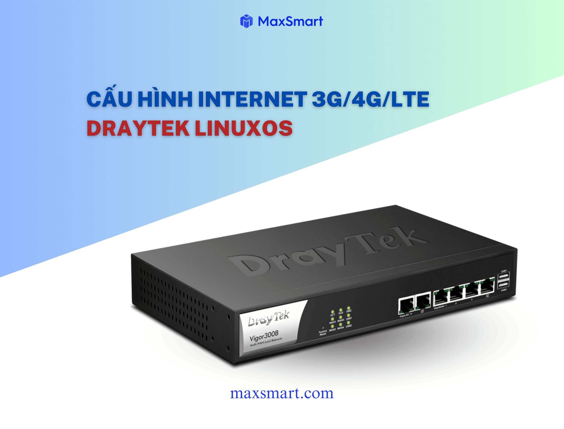 Hướng dẫn cấu hình Internet 3G/4G/LTE Draytek Vigor2960, 3900, 300B