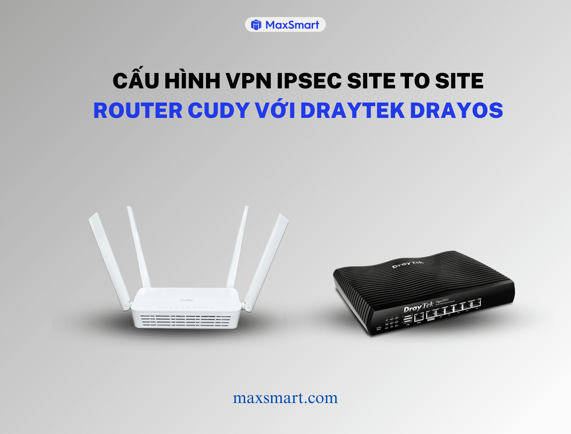 Cấu hình vpn ipsec site to site router cudy với draytek drayos