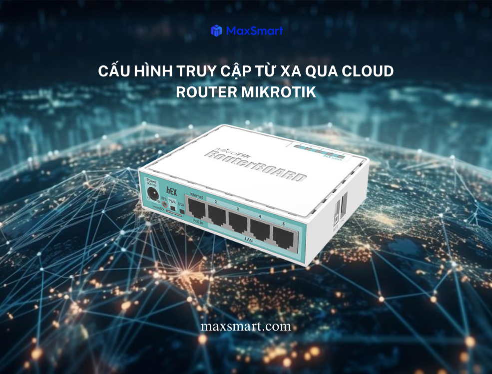 Hướng dẫn truy cập từ xa qua cloud Router Mikrotik