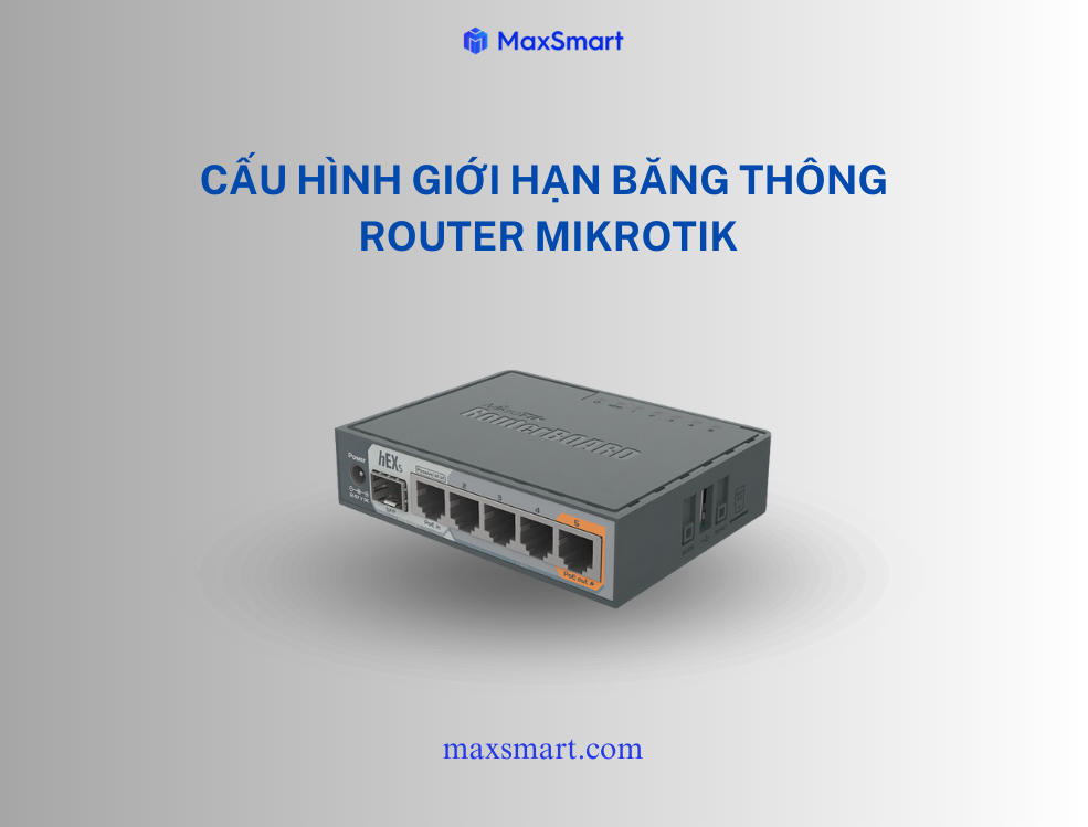 Hướng dẫn cấu hình giới hạn băng thông Router Mikrotik