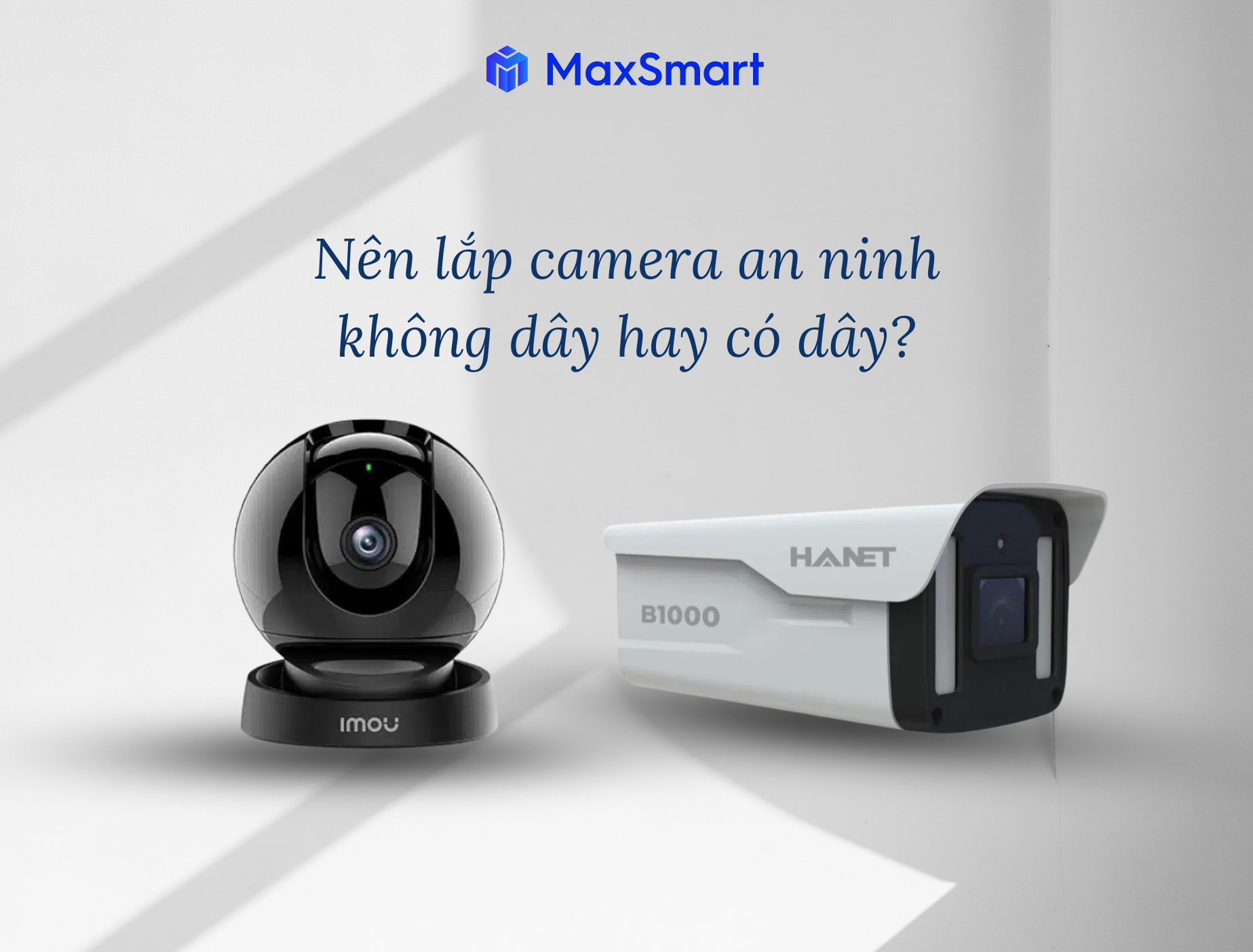 Nên chọn camera an ninh không dây hay có dây.