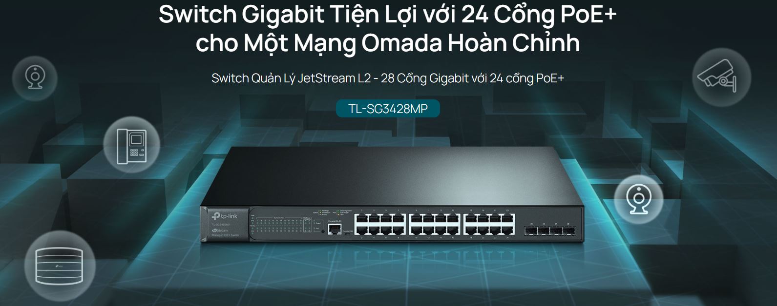 Thiết bị Switch Managed L2+ TP-Link TL-SG3428MP - 28 cổng Gigabit với 24 cổng PoE+