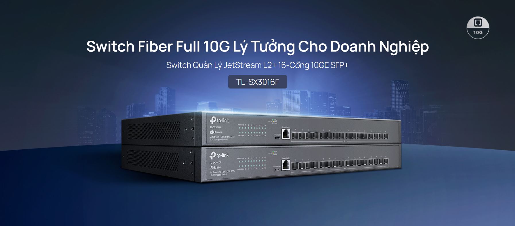 Thiết bị Switch Managed L2+ TP-Link TL-SX3016F - JetStream 16 cổng 10GE SFP+