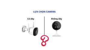 so sánh camera wifi và camera có dây