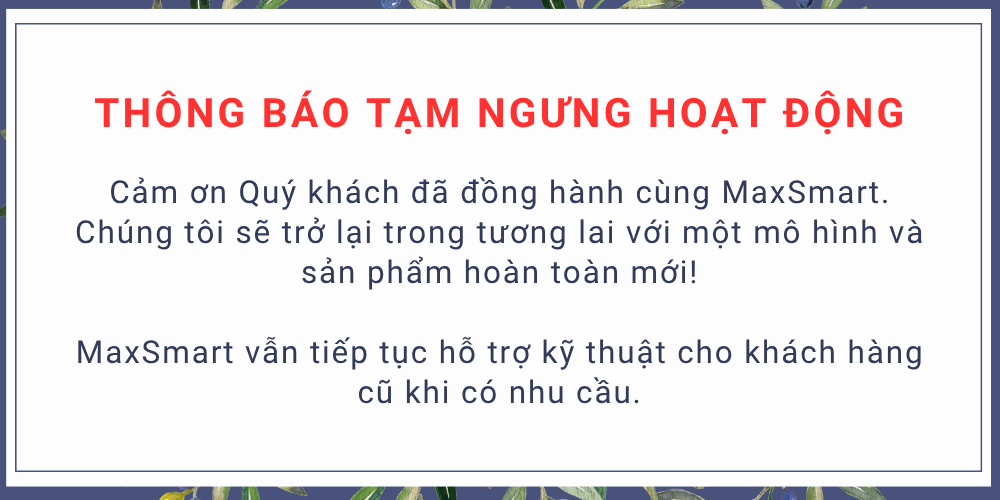 MaxSmart tạm ngưng hoạt động